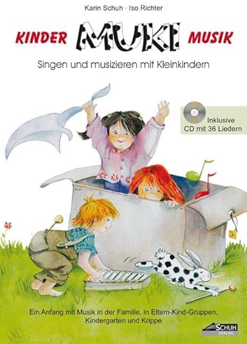 MUKI - Das Kinder- und Familienbuch (inkl. Lieder-CD): Singen und musizieren mit Kleinkindern (Kinder . MUKI . Musik: Singen und Musizieren mit Kleinkindern im Kindergarten und in Eltern-Kind-Gruppen) von Schuh Verlag